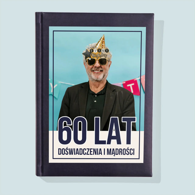 Zdjęcie i Podpis: 60 Lat Doświadczenia i Mądrości - Notes Książkowy