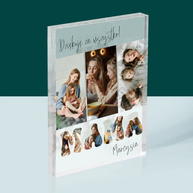 Fotokolaż: Mamo Dziękuję Za Wszystko - Blok Akrylowy z Nadrukiem