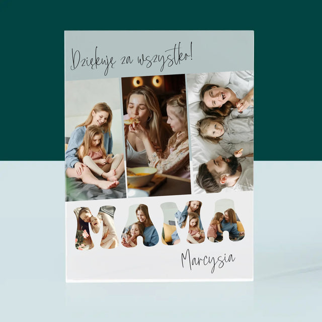 Fotokolaż: Mamo Dziękuję Za Wszystko - Blok Akrylowy z Nadrukiem