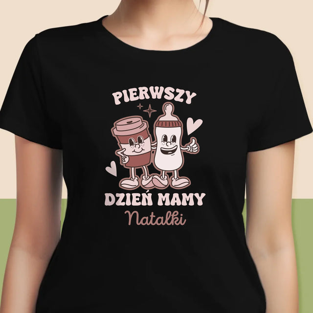 Imię i Podpis: Pierwszy Dzień Mamy Kawa Mleko - Koszulka Damska z Nadrukiem