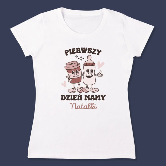 Imię i Podpis: Pierwszy Dzień Mamy Kawa Mleko - Koszulka Damska z Nadrukiem
