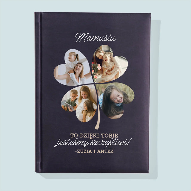 Fotokolaż: Mamo, To Dzięki Tobie Jesteśmy Szczęśliwi! - Notes Książkowy z Nadrukiem