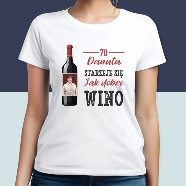 Zdjęcie I Podpis: Jak Dobre Wino - Koszulka Damska