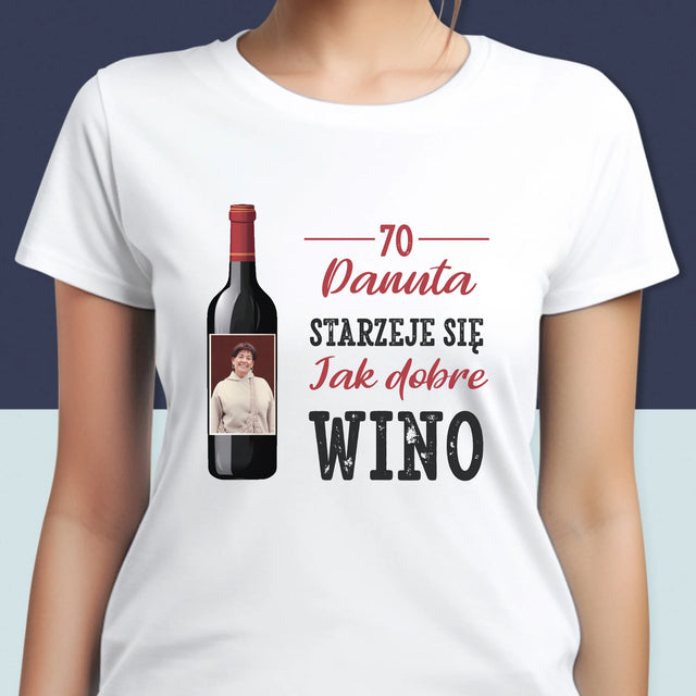 Zdjęcie I Podpis: Jak Dobre Wino - Koszulka Damska