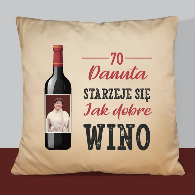 Zdjęcie I Podpis: Jak Dobre Wino - Poduszka z Nadrukiem