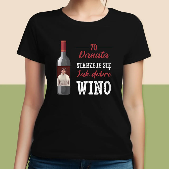 Zdjęcie I Podpis: Jak Dobre Wino - Koszulka Damska