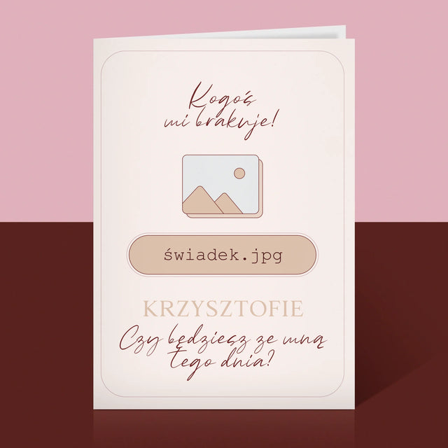 Imię i Podpis: Kogoś Mi Brakuje Świadek - Kartka z Życzeniami