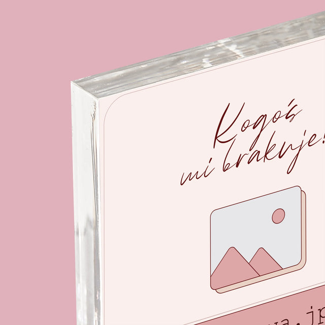 Imię i Podpis: Kogoś Mi Brakuje Świadkowa - Blok Akrylowy z Nadrukiem