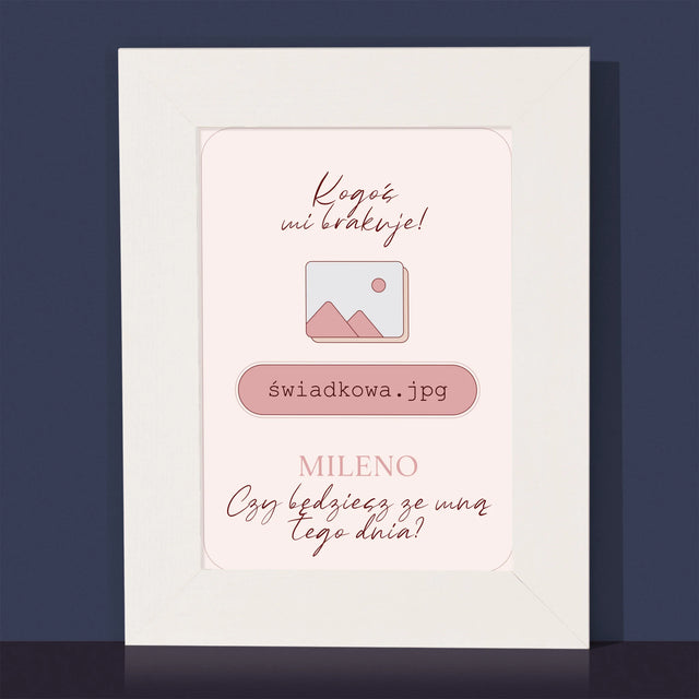 Imię i Podpis: Kogoś Mi Brakuje Świadkowa - Ramka Na Zdjęcie