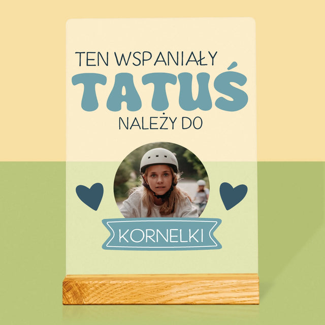 Zdjęcie I Podpis: Tatuś Należy Do - Wydruk Na Szkle Akrylowym