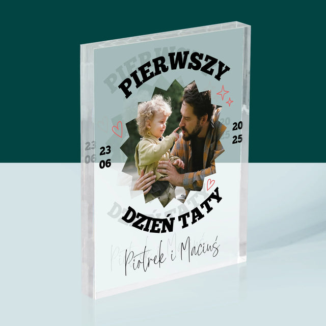 Zdjęcie I Podpis: Pierwszy Dzień Taty Razem - Blok Akrylowy z Nadrukiem
