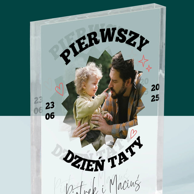 Zdjęcie I Podpis: Pierwszy Dzień Taty Razem - Blok Akrylowy z Nadrukiem