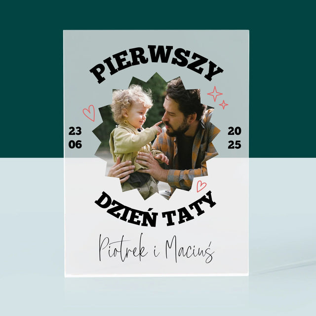 Zdjęcie I Podpis: Pierwszy Dzień Taty Razem - Blok Akrylowy z Nadrukiem