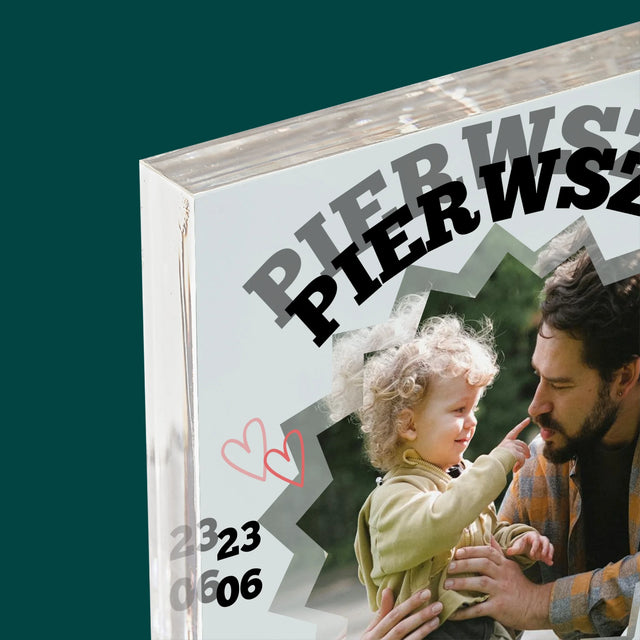 Zdjęcie I Podpis: Pierwszy Dzień Taty Razem - Blok Akrylowy z Nadrukiem