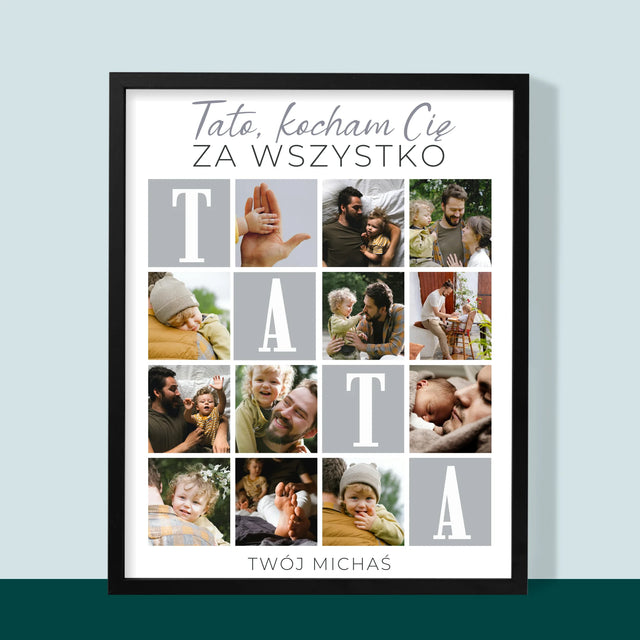 Fotokolaż: Tato Kocham Cię Za Wszystko - Wydruk Obramowany