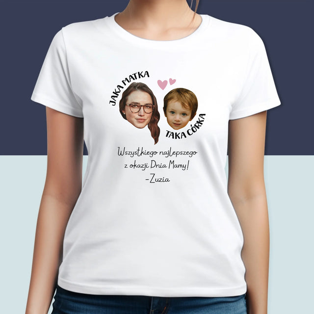 Zdjęcie i Podpis: Jaka Matka Taka Córka - Koszulka Damska z Nadrukiem