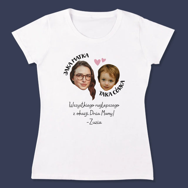 Zdjęcie i Podpis: Jaka Matka Taka Córka - Koszulka Damska z Nadrukiem