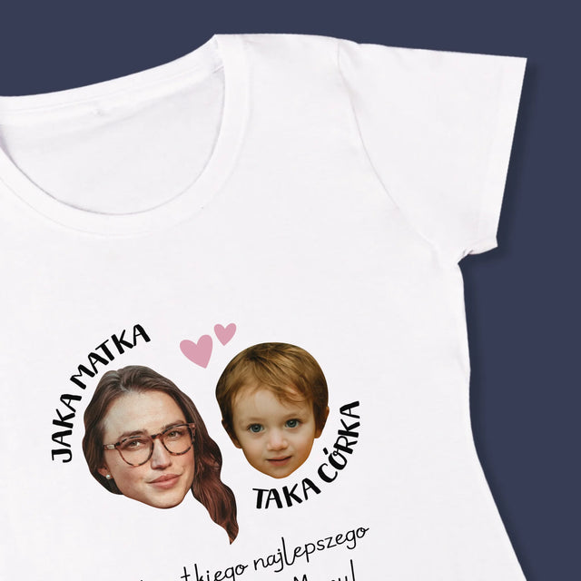 Zdjęcie i Podpis: Jaka Matka Taka Córka - Koszulka Damska z Nadrukiem