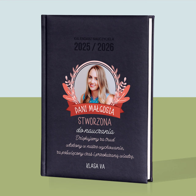 Zdjęcie i Podpis: Stworzona Do Nauczania - Personalizowany Kalendarz Nauczyciela