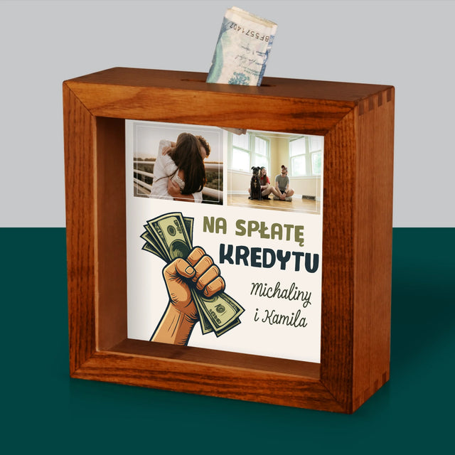 Fotokolaż: Na Spłatę Kredytu - Drewniana Skarbonka
