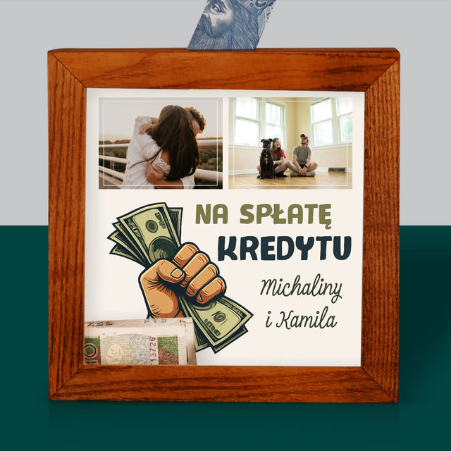 Fotokolaż: Na Spłatę Kredytu - Drewniana Skarbonka