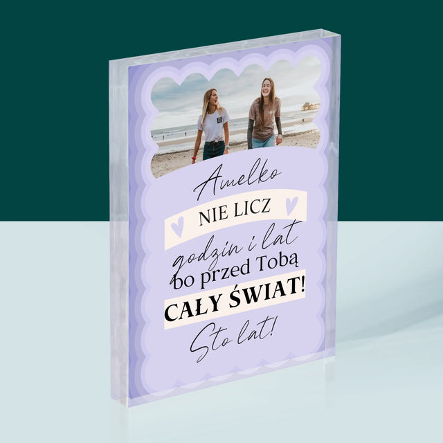 Zdjęcie i Podpis: Nie Licz Godzin i Lat - Blok Akrylowy z Nadrukiem