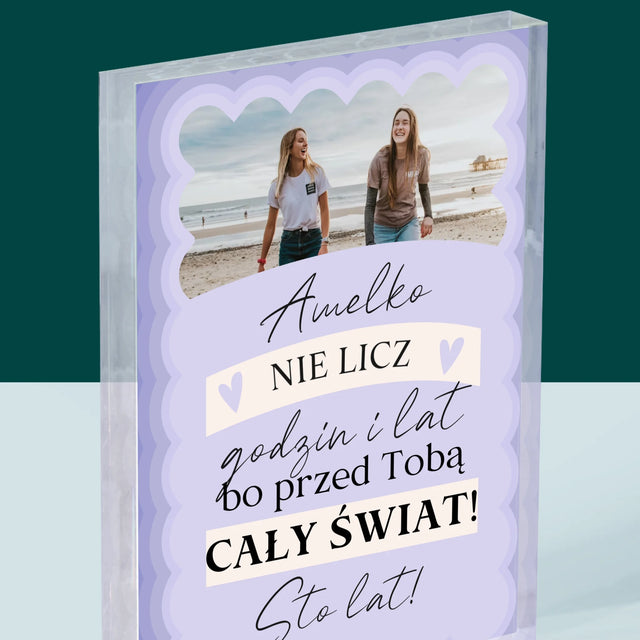 Zdjęcie i Podpis: Nie Licz Godzin i Lat - Blok Akrylowy z Nadrukiem