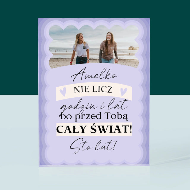 Zdjęcie i Podpis: Nie Licz Godzin i Lat - Blok Akrylowy z Nadrukiem