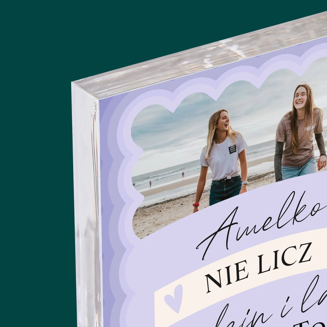 Zdjęcie i Podpis: Nie Licz Godzin i Lat - Blok Akrylowy z Nadrukiem