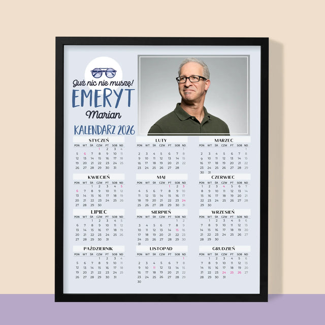 Zdjęcie i Podpis: Nic Nie Muszę! Emeryt - Kalendarz w Ramce