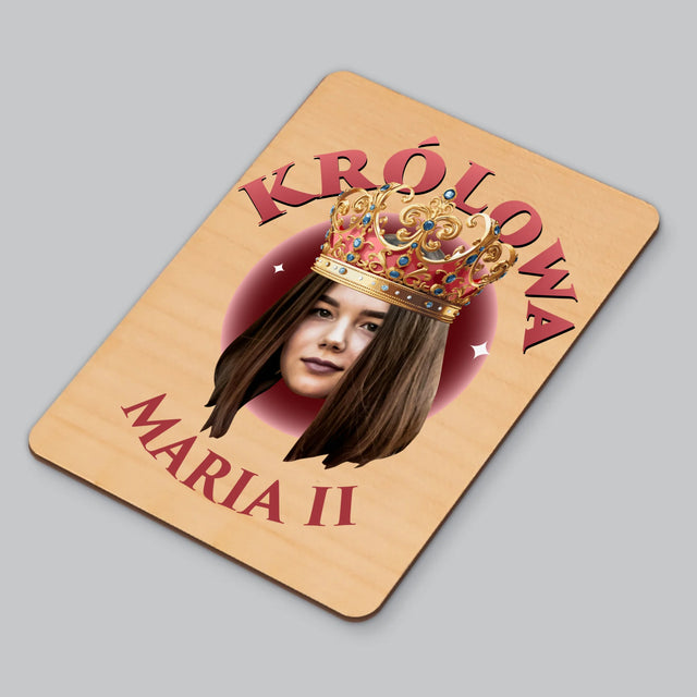 Zdjęcie i Podpis: Królowa Zdjęcie - Magnes Drewniany