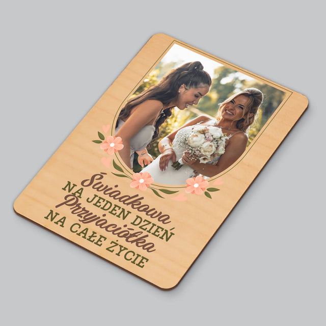 Zdjęcie i Podpis: Świadkowa Na Jeden Dzień - Magnes Drewniany