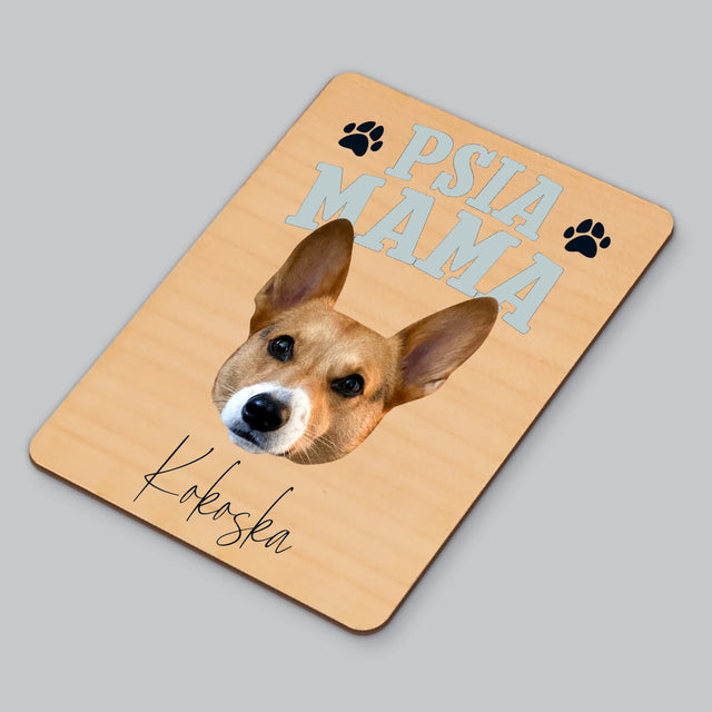 Twoja Postać: Psia Mama - Magnes Drewniany