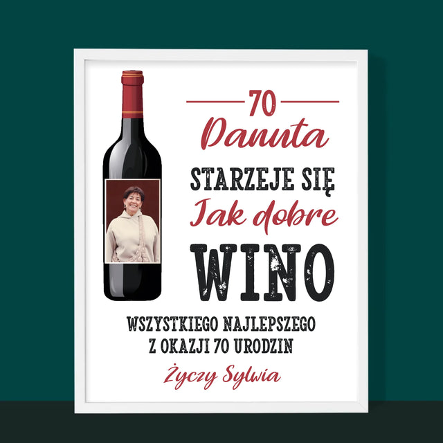 Zdjęcie I Podpis: Jak Dobre Wino - Wydruk Obramowany