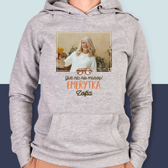 Zdjęcie i Podpis: Nic Nie Muszę! Emerytka - Bluza Damska z Kapturem
