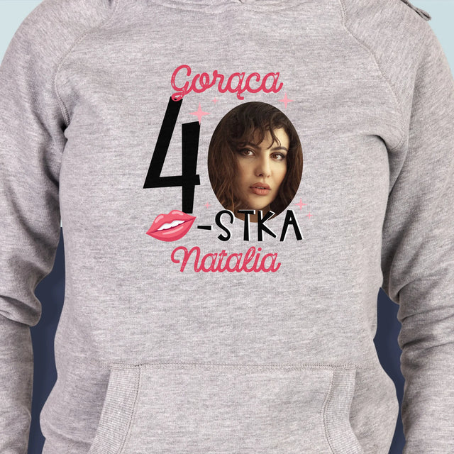Zdjęcie i Podpis: Gorąca 40-Stka - Bluza Damska z Kapturem