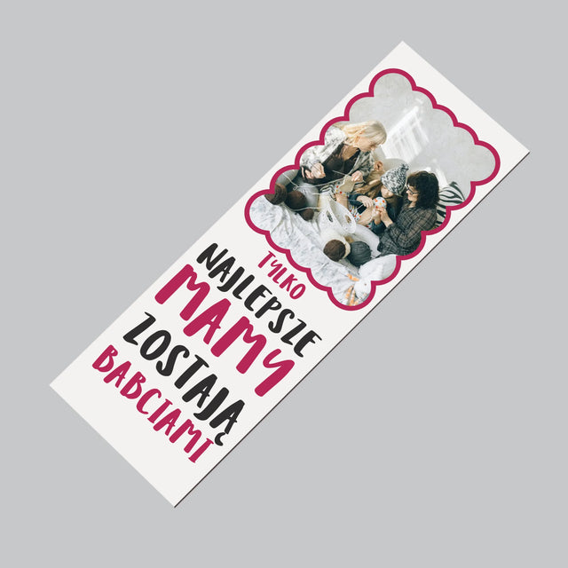 Zdjęcie i Podpis: Najlepsze Mamy Zostają Babciami - Magnes Na Lodówkę