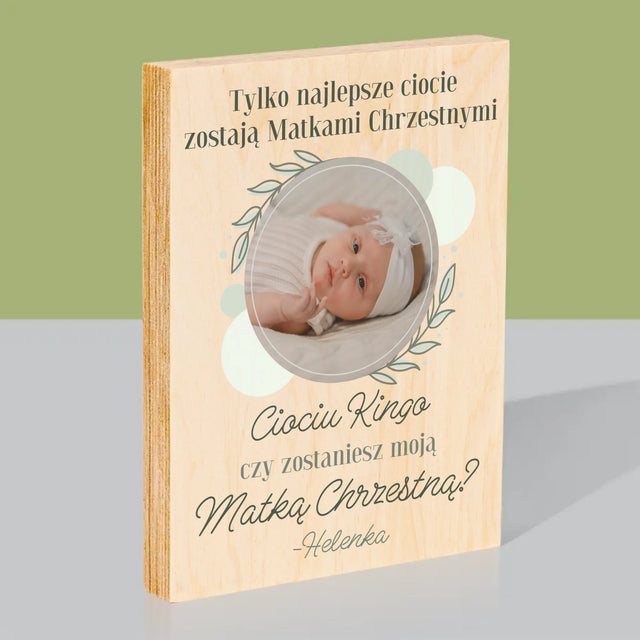 Zdjęcie i Podpis: Najlepsze Ciocie Zostają Matkami Chrzestnymi - Wydruk Na Drewnie