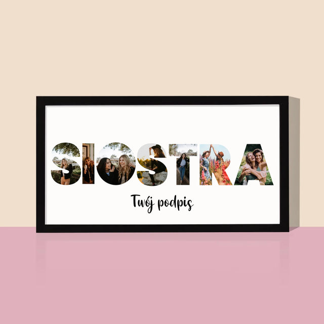 Słowo Ze Zdjęć: Siostra - Wydruk Obramowany 20x40