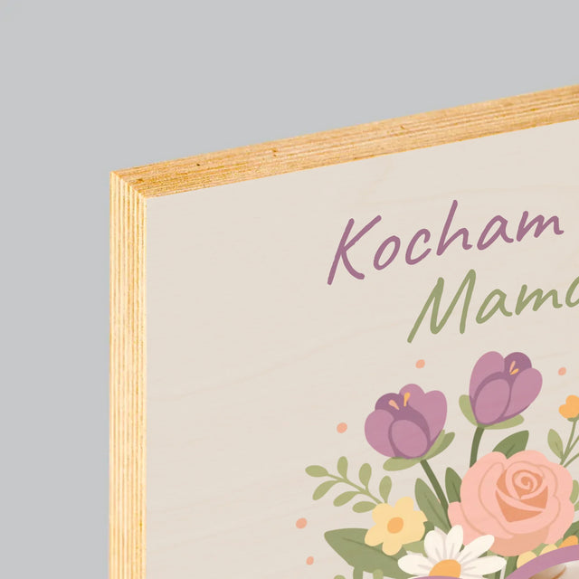 Zdjęcie i Podpis: Kocham Cię Mamo Kwiaty - Wydruk Na Drewnie