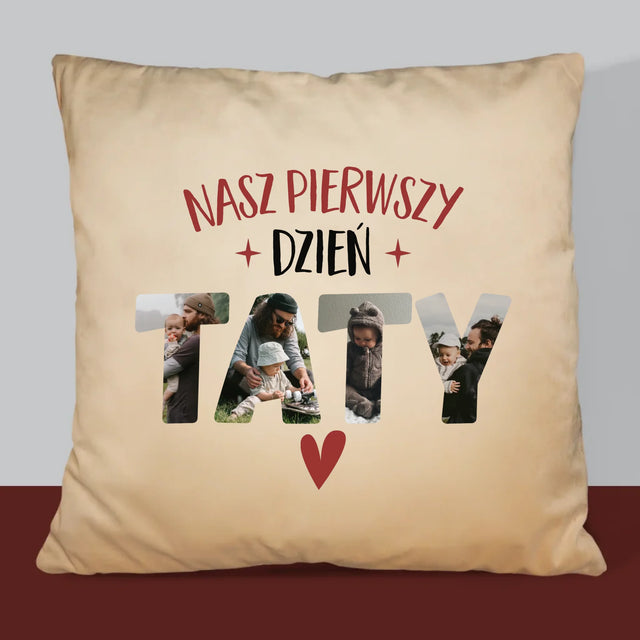 Słowo Ze Zdjęć: Pierwszy Dzień Taty Serce - Poduszka z Nadrukiem