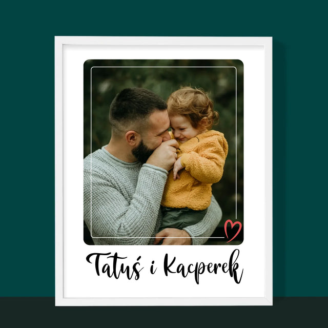 Zdjęcie i Podpis: Tatuś i Ja - Wydruk Obramowany
