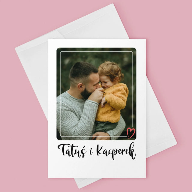 Zdjęcie i Podpis: Tatuś i Ja - Kartka z Życzeniami