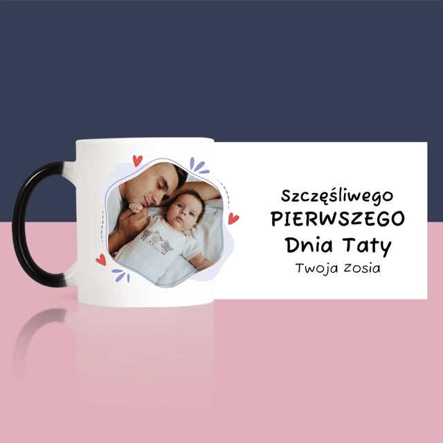 Zdjęcie i Podpis: Szczęśliwego Pierwszego Dnia Taty - Kubek z Nadrukiem