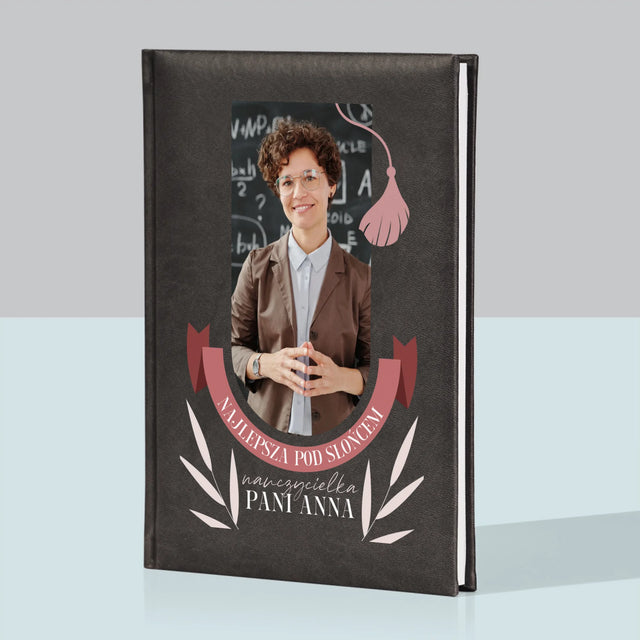 Zdjęcie i Podpis: Najlepsza Nauczycielka Pod Słońcem - Notes Książkowy