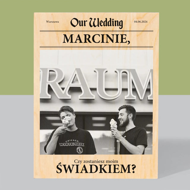 Zdjęcie i Podpis: Our Wedding Świadek - Wydruk Na Drewnie
