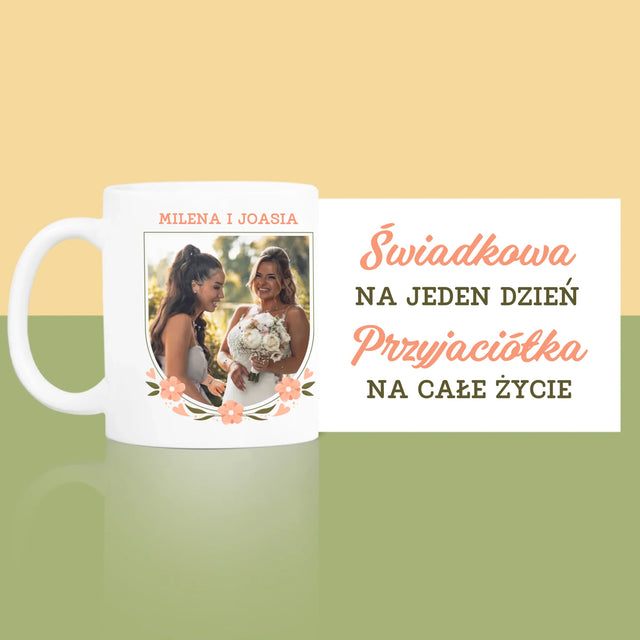 Zdjęcie i Podpis: Świadkowa Na Jeden Dzień - Kubek z Nadrukiem