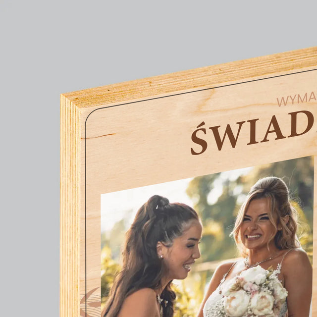Zdjęcie i Podpis: Wymarzona Świadkowa - Wydruk Na Drewnie