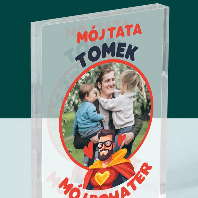 Zdjęcie i Podpis: Tata Mój Bohater - Blok Akrylowy z Nadrukiem