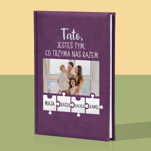 Zdjęcie i Podpis: Tato, Jesteś Tym Co Trzyma Nas Razem - Notes Książkowy
